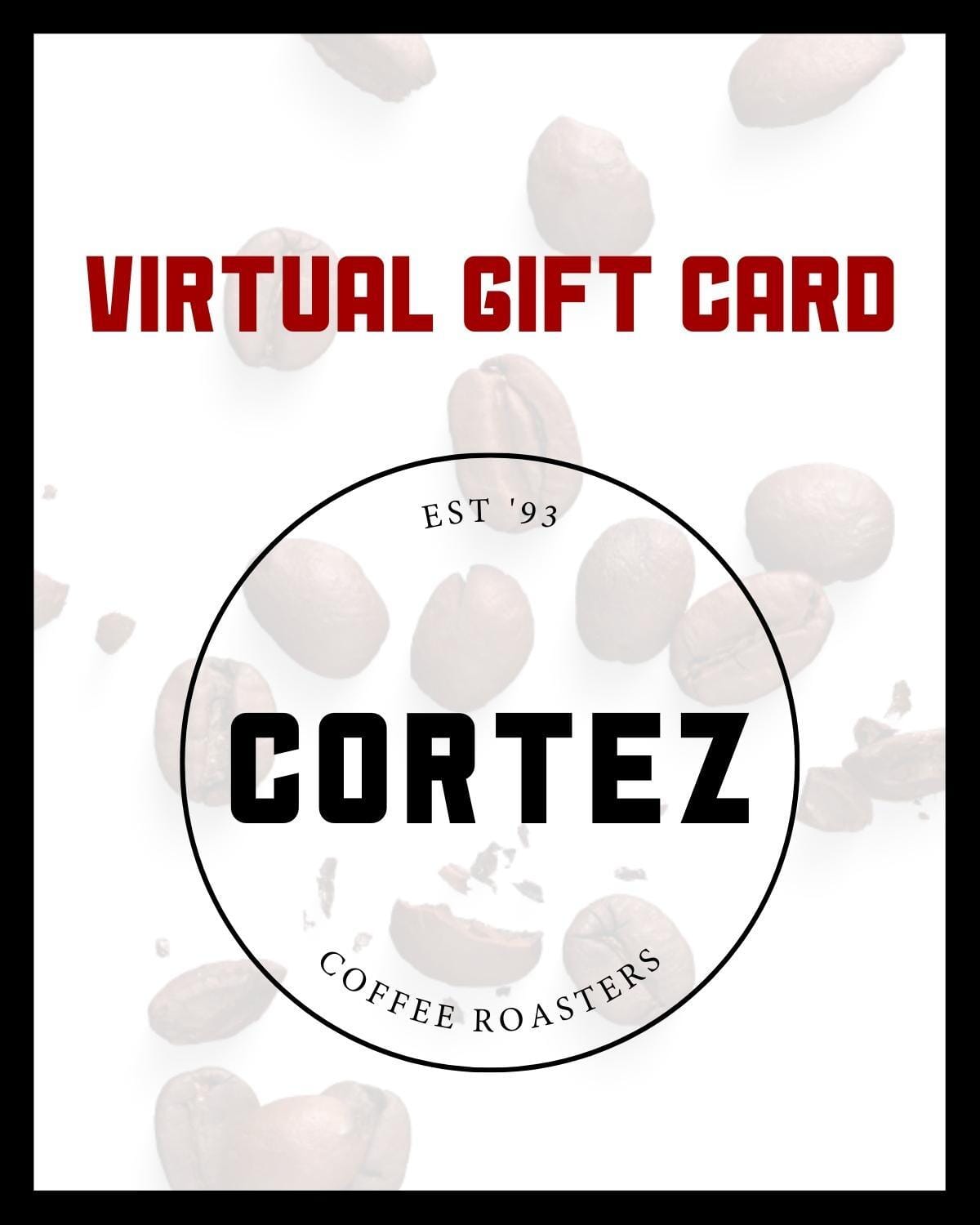 Cortez Virtual Gift Card Gift Cards Cortez Coffee 